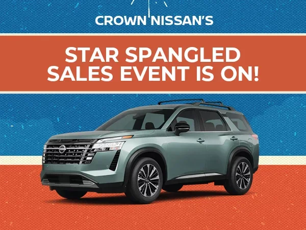 Crown Nissan's Star Spangled Sales Event is On!