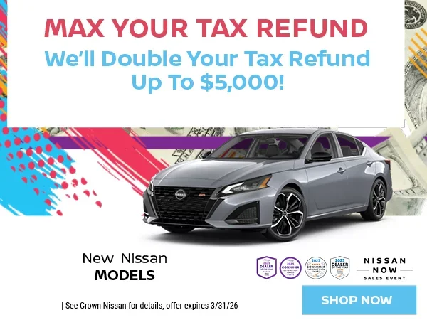 New Nissan Models Max Your Tax Refund Up To $5k